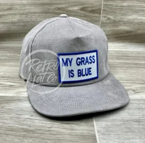 My Grass Is Blue Patch on Gray Corduroy Hat